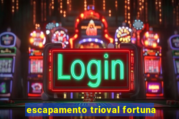 escapamento trioval fortuna