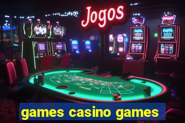 games casino games