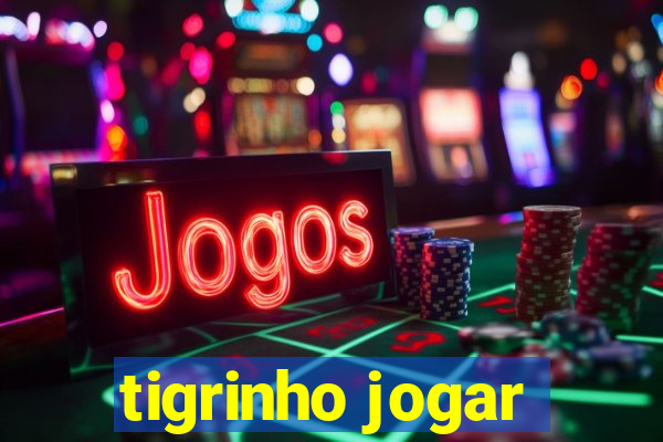 tigrinho jogar