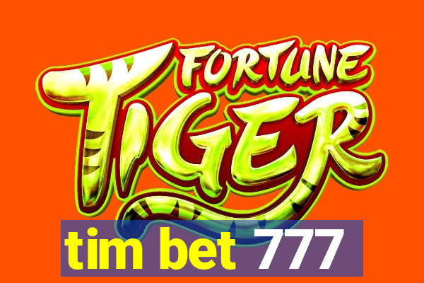 tim bet 777