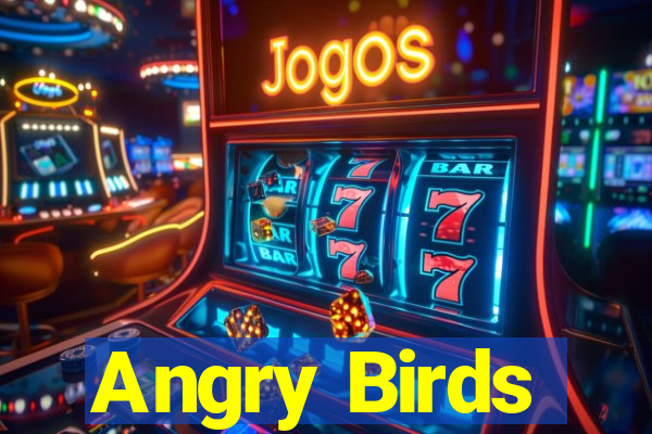 Angry Birds