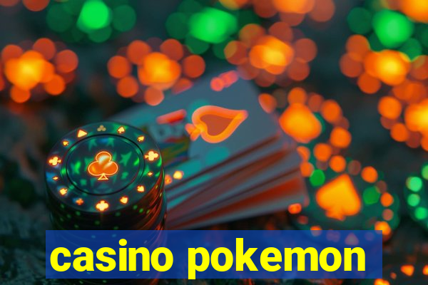 casino pokemon