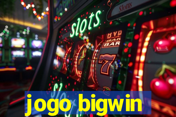 jogo bigwin