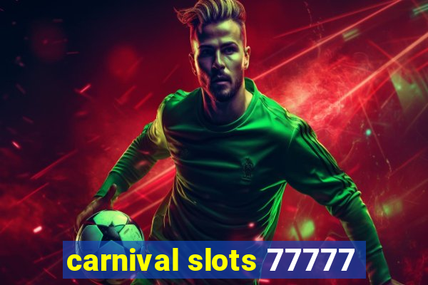 carnival slots 77777