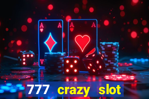 777 crazy slot online login