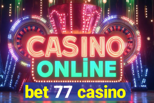 bet 77 casino