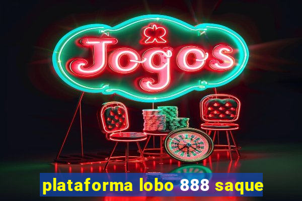 plataforma lobo 888 saque