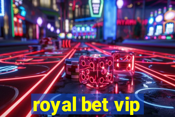 royal bet vip