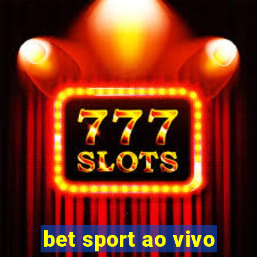 bet sport ao vivo