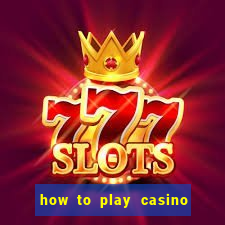 how to play casino slot games