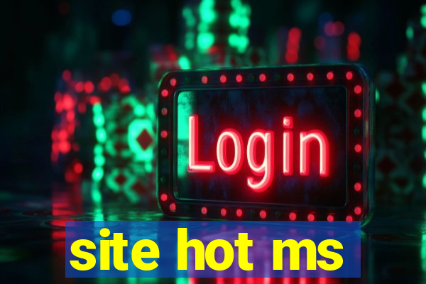 site hot ms