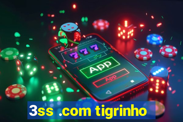 3ss .com tigrinho