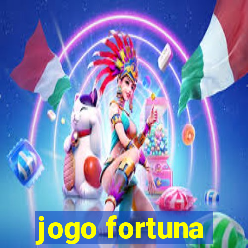 jogo fortuna