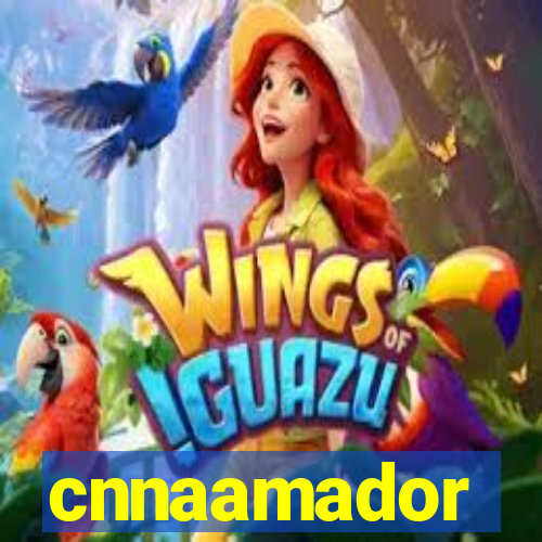 cnnaamador