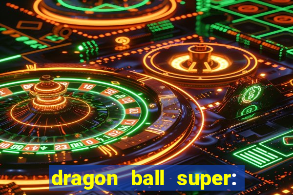 dragon ball super: super hero rede canais