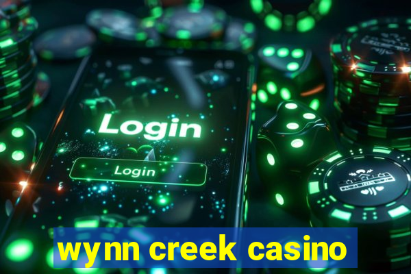 wynn creek casino