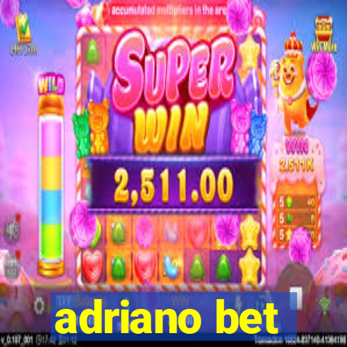 adriano bet