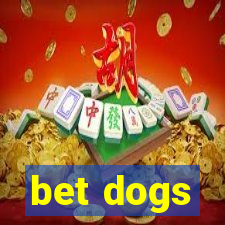 bet dogs