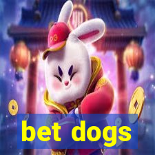 bet dogs