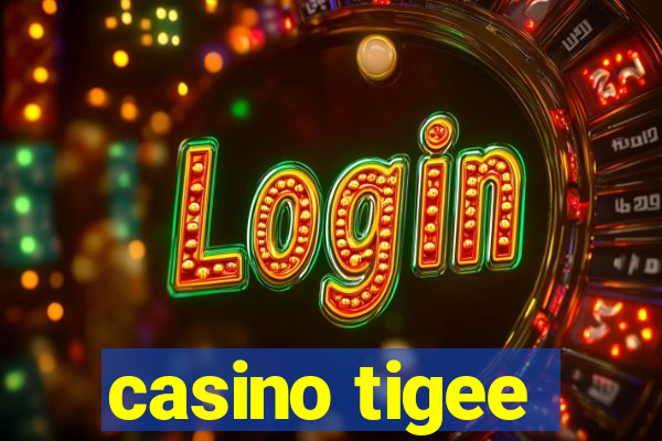 casino tigee