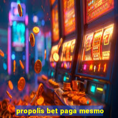 propolis bet paga mesmo