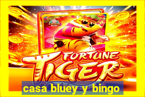 casa bluey y bingo