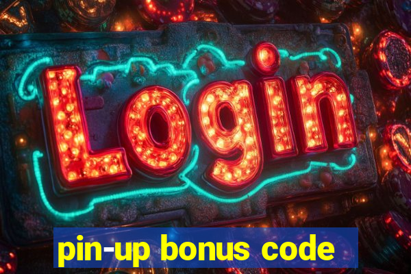 pin-up bonus code