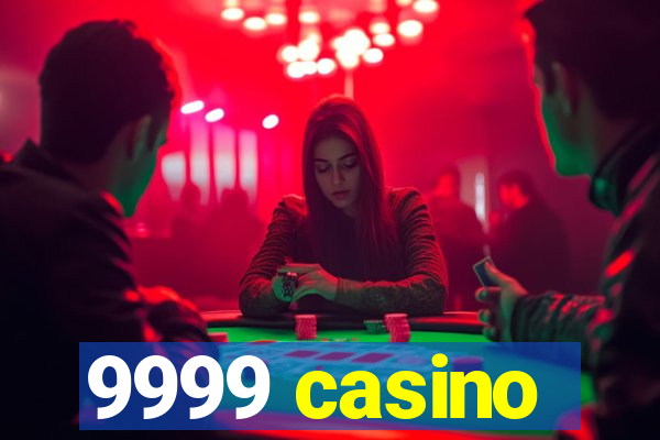 9999 casino