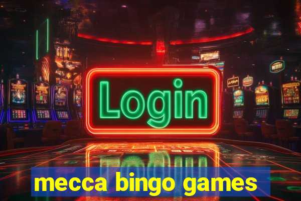 mecca bingo games