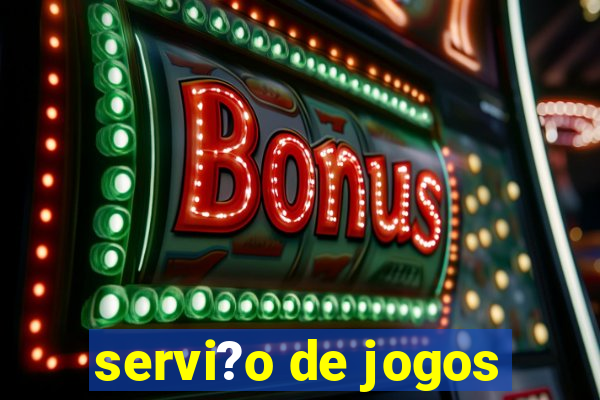 servi?o de jogos