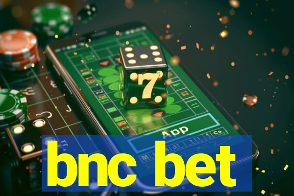 bnc bet