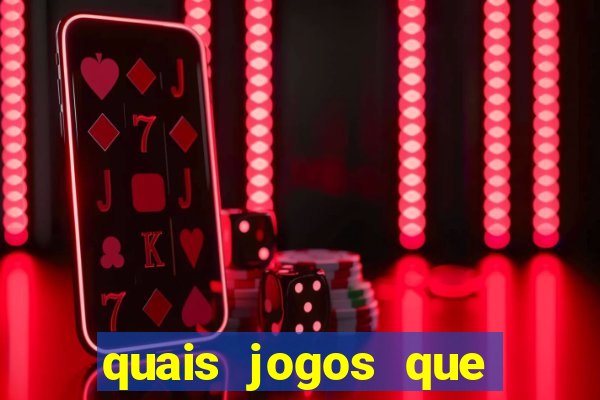 quais jogos que d?o dinheiro