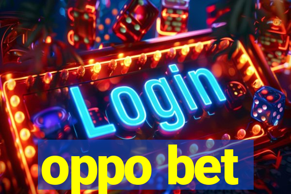 oppo bet