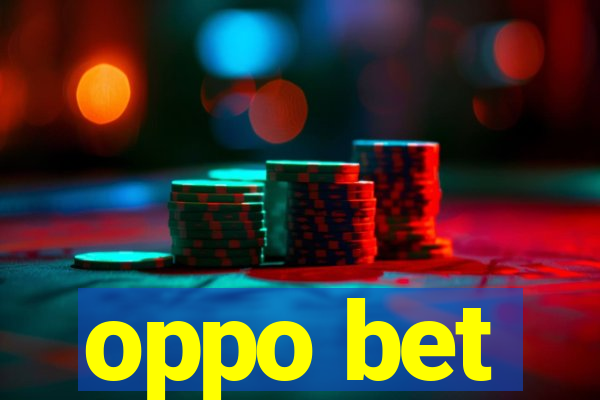 oppo bet