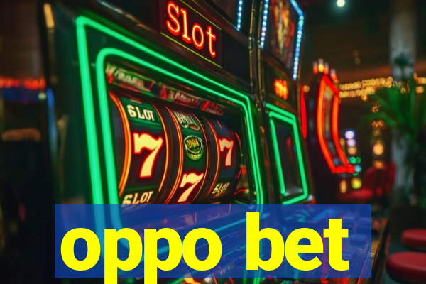 oppo bet