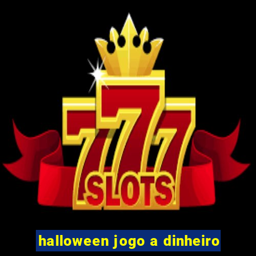 halloween jogo a dinheiro