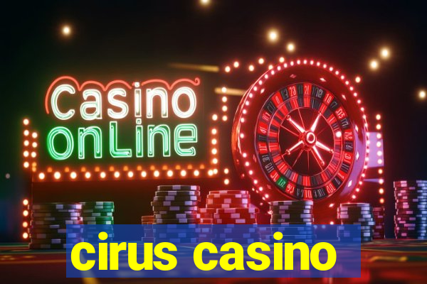 cirus casino