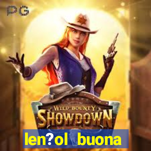 len?ol buona fortuna é bom