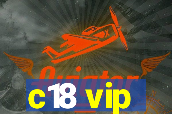 c18 vip