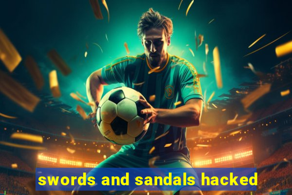 swords and sandals hacked