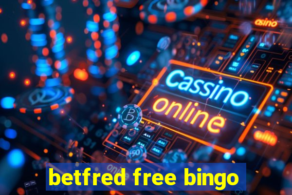 betfred free bingo