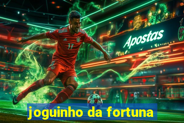 joguinho da fortuna