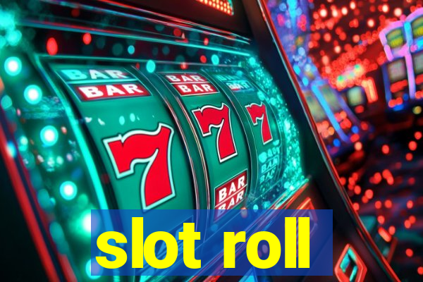 slot roll