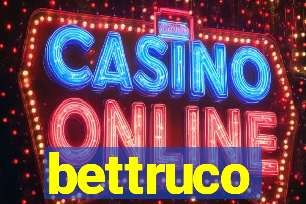 bettruco