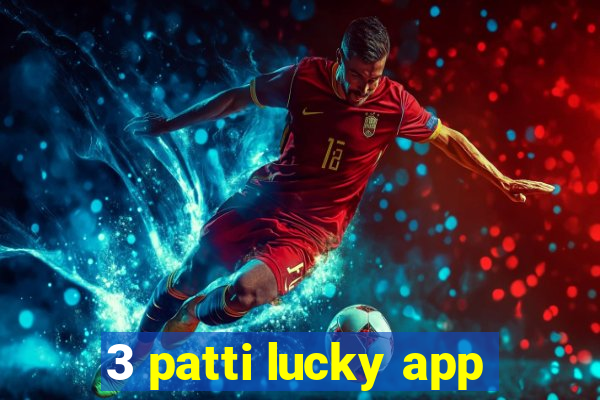 3 patti lucky app