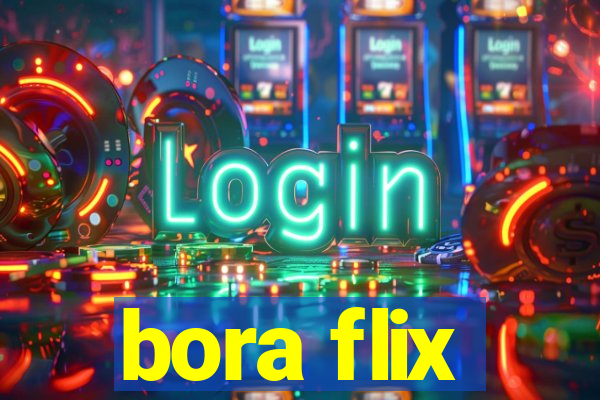 bora flix