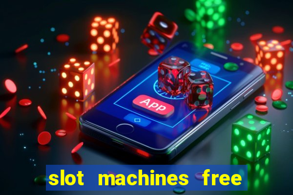 slot machines free to play