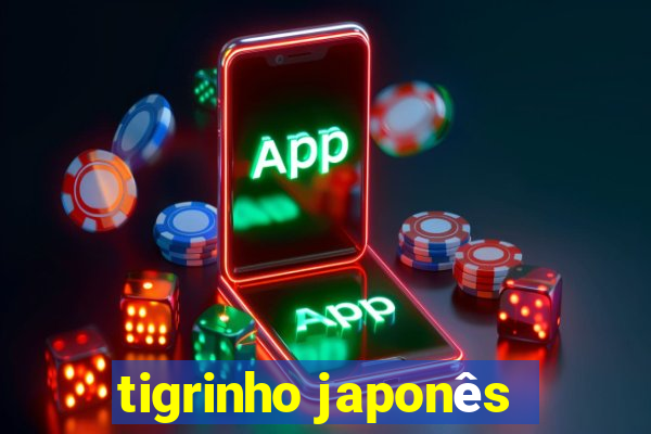 tigrinho japonês