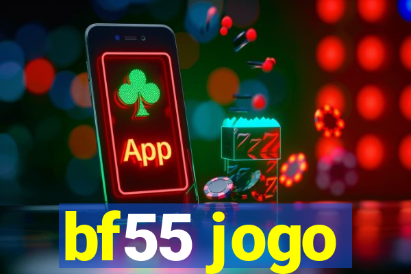 bf55 jogo