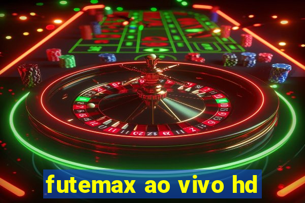 futemax ao vivo hd